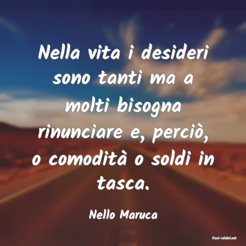 frasi di  Nello Maruca
