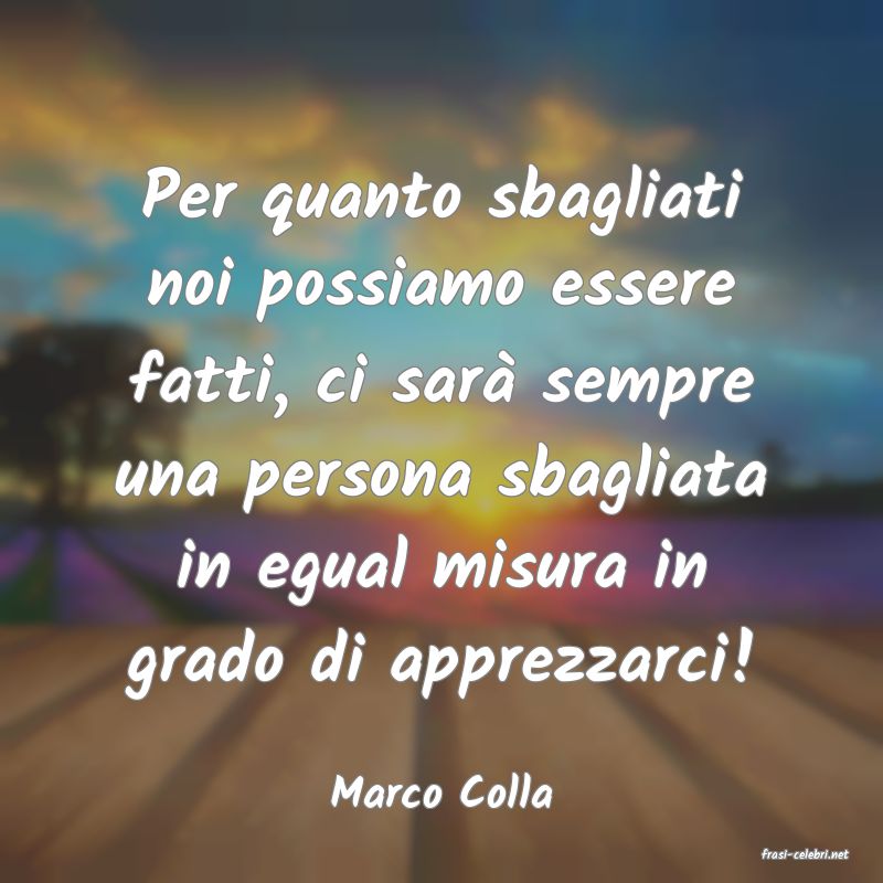 frasi di Marco Colla