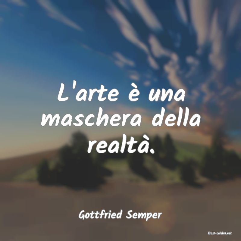 frasi di Gottfried Semper