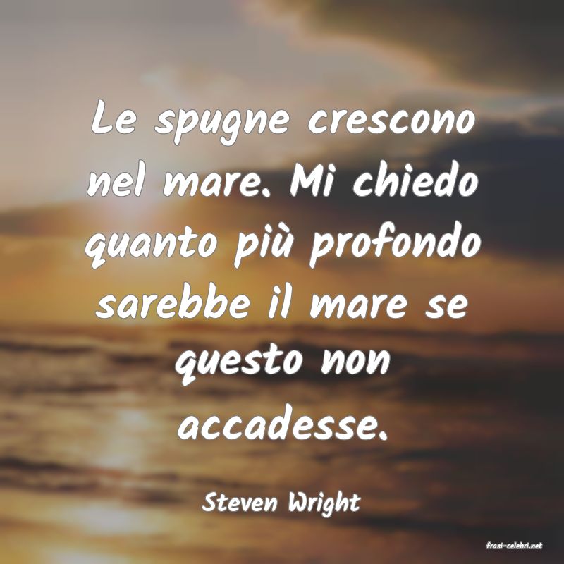 frasi di Steven Wright