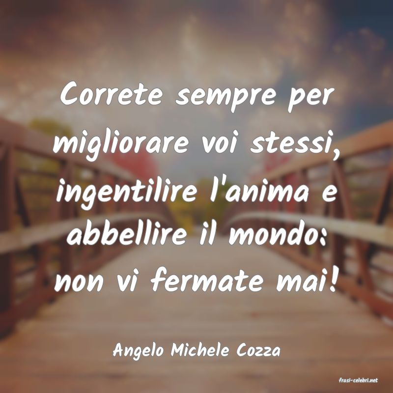 frasi di Angelo Michele Cozza