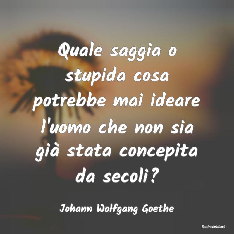 frasi di Johann Wolfgang Goethe