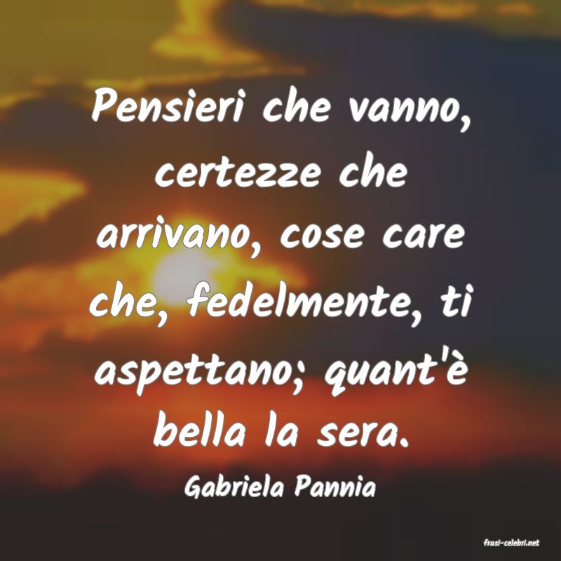 frasi di  Gabriela Pannia
