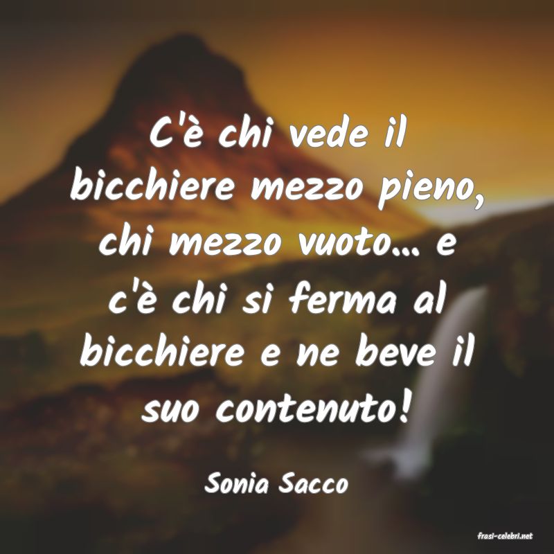 frasi di  Sonia Sacco
