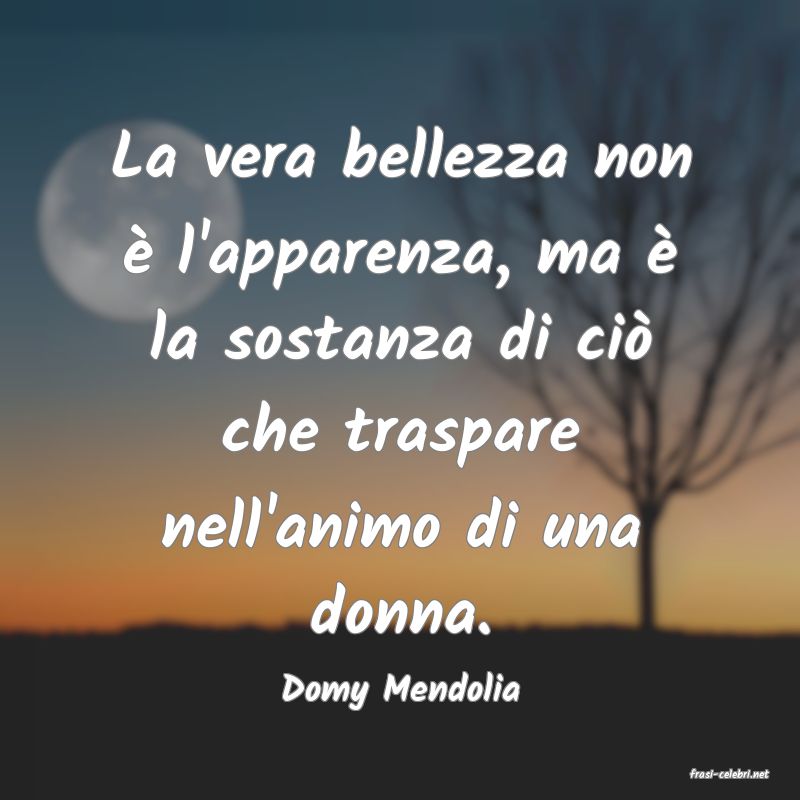 frasi di  Domy Mendolia

