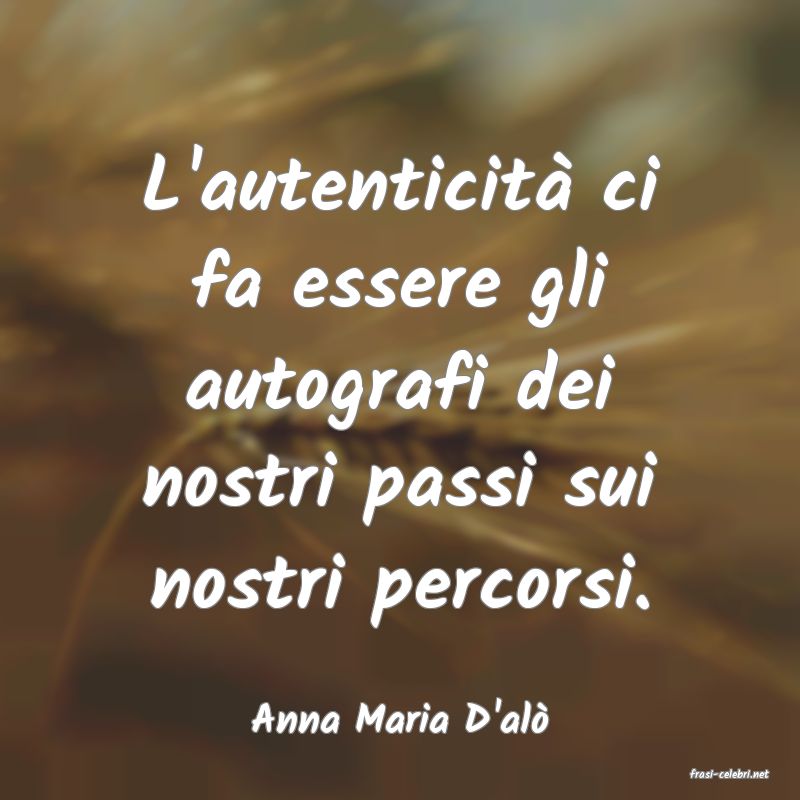 frasi di Anna Maria D'al