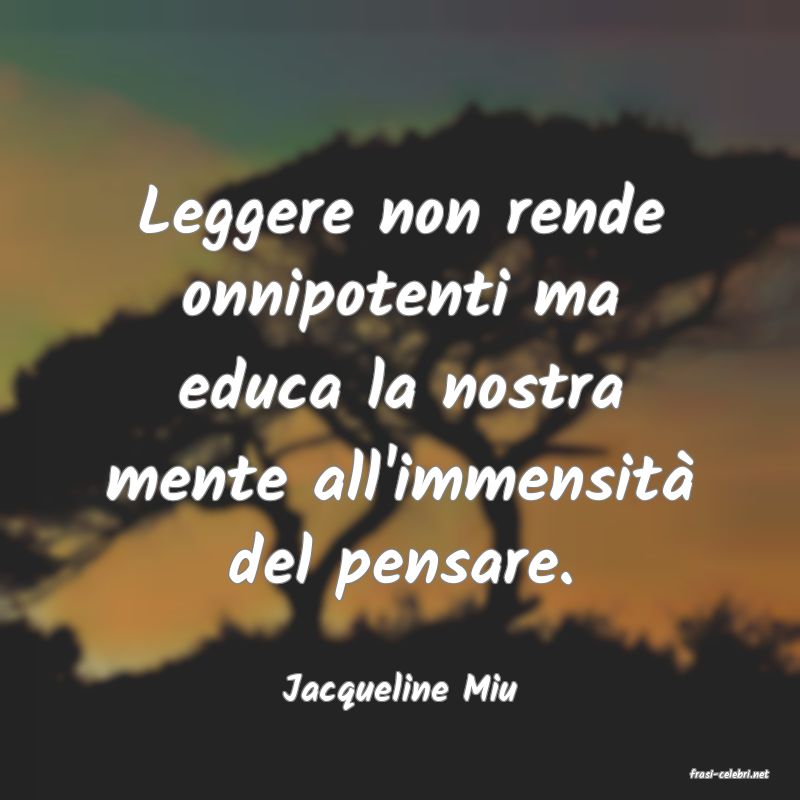 frasi di  Jacqueline Miu
