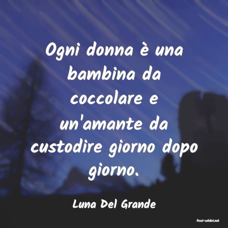 frasi di Luna Del Grande