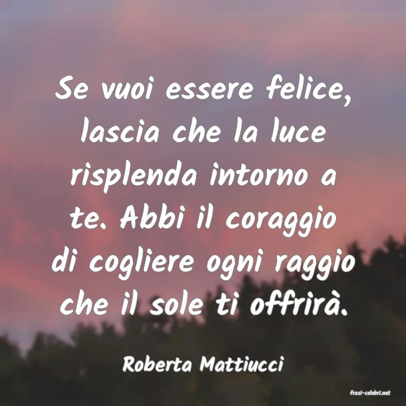 frasi di Roberta Mattiucci