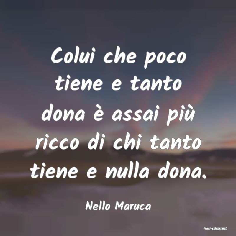 frasi di  Nello Maruca
