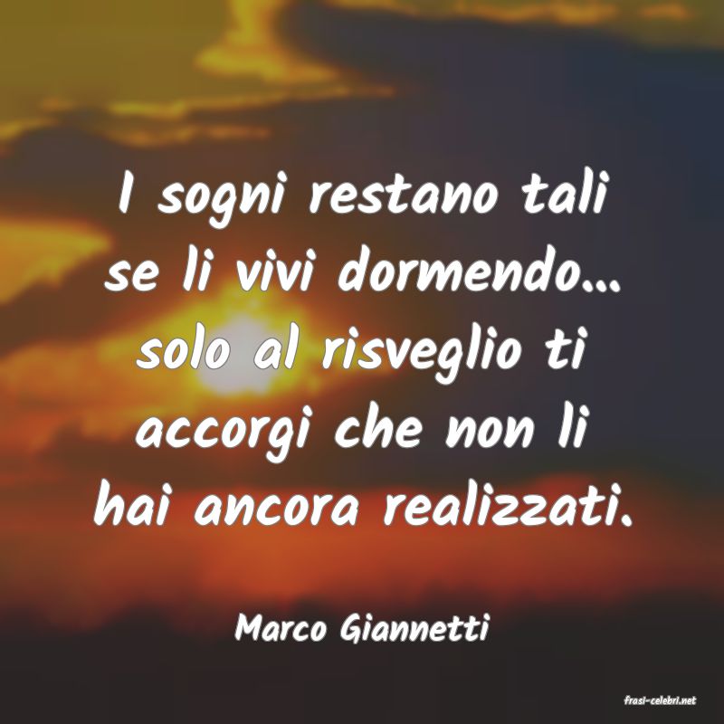 frasi di  Marco Giannetti
