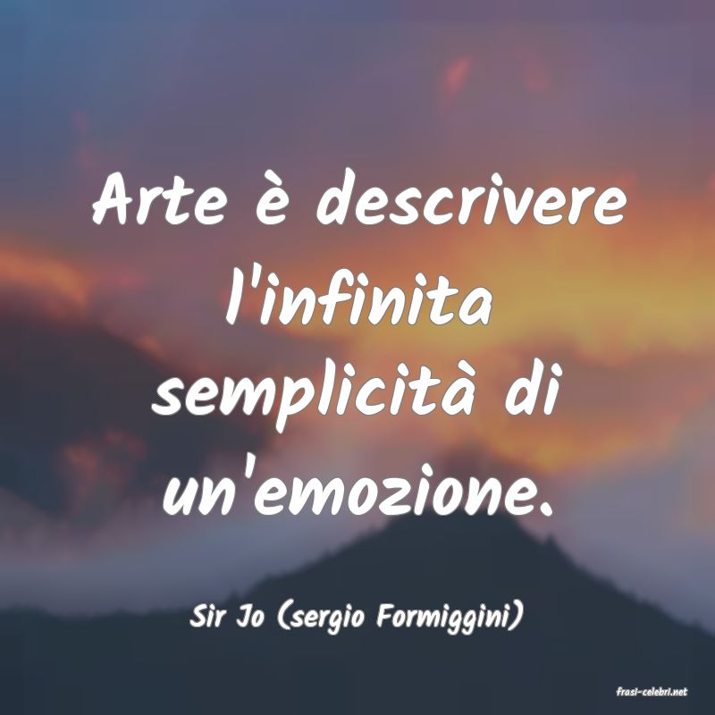 frasi di  Sir Jo (sergio Formiggini)
