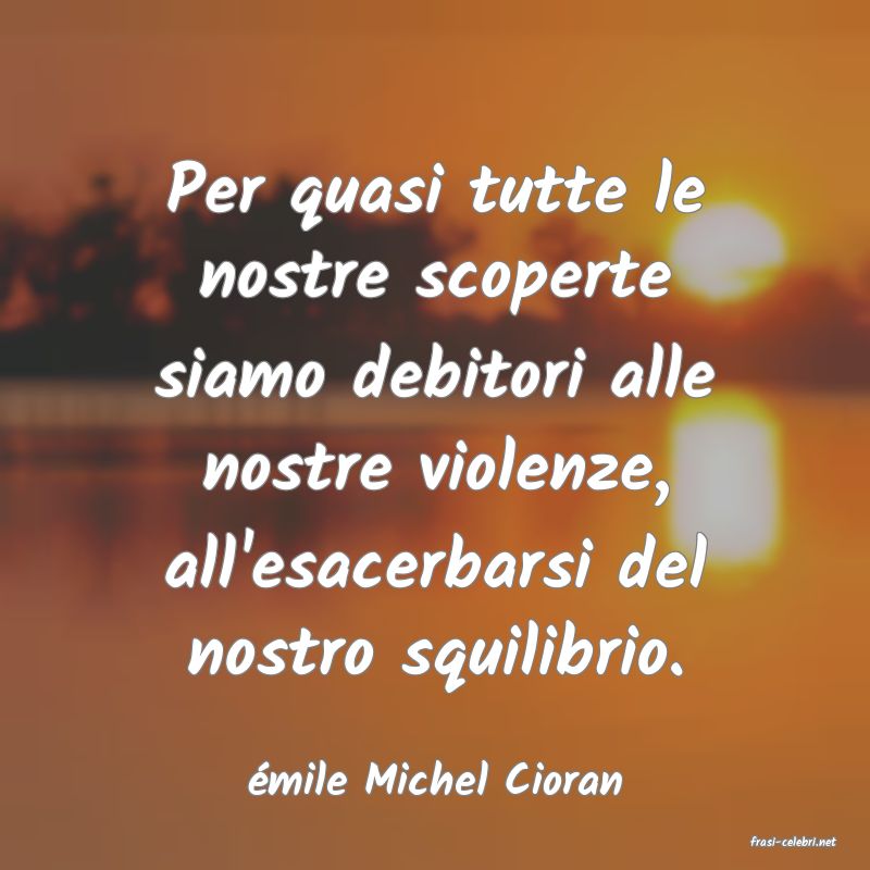 frasi di mile Michel Cioran