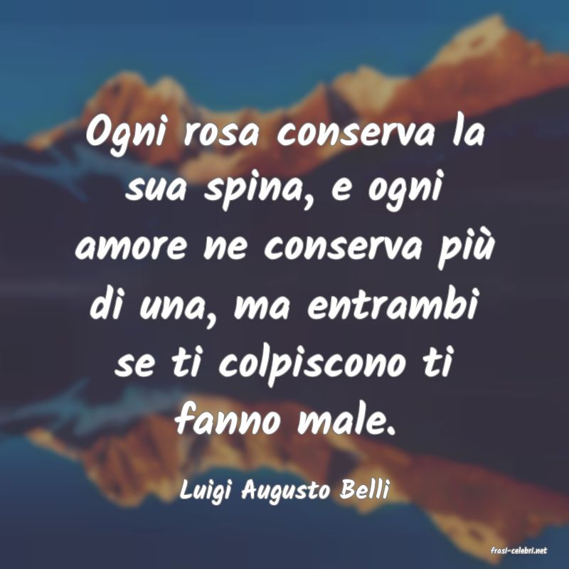 frasi di  Luigi Augusto Belli
