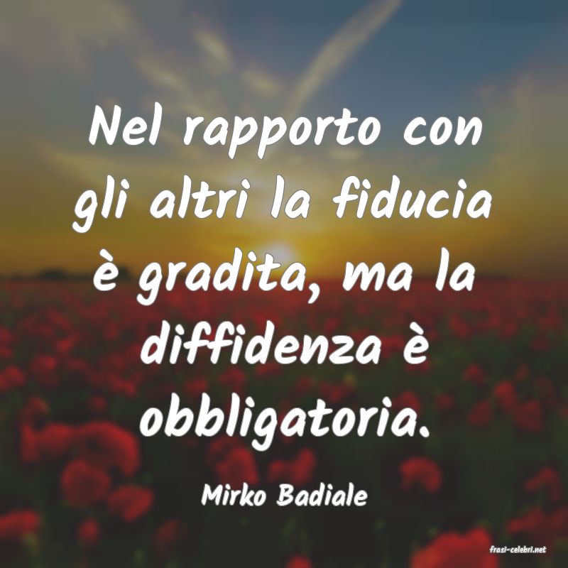 frasi di  Mirko Badiale
