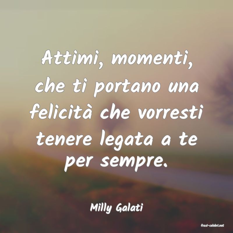 frasi di Milly Galati