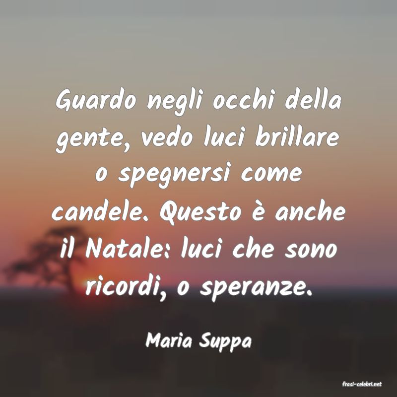frasi di  Maria Suppa

