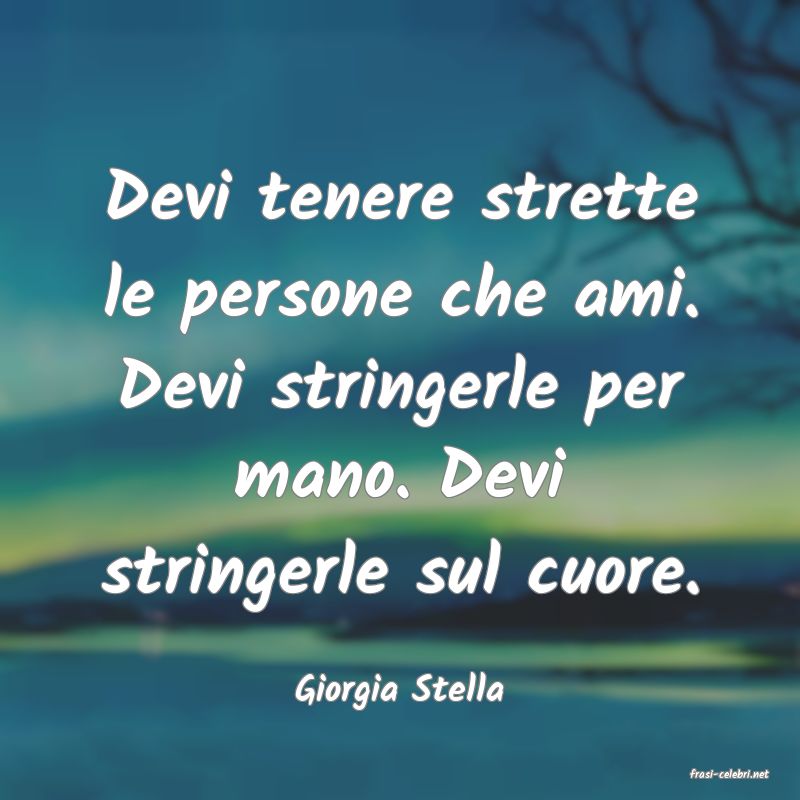 frasi di  Giorgia Stella
