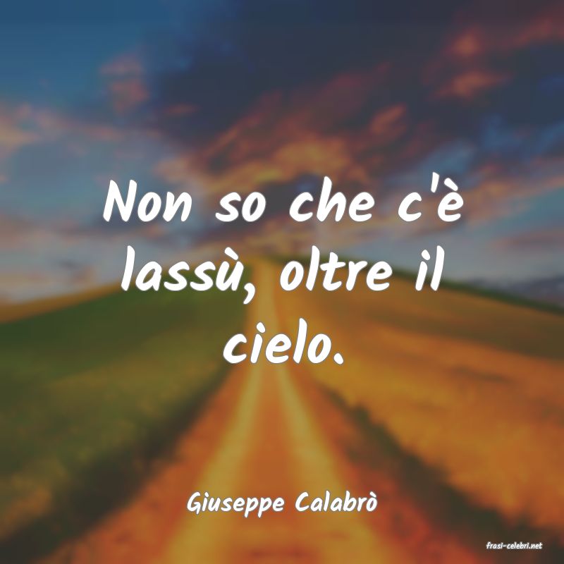 frasi di Giuseppe Calabr