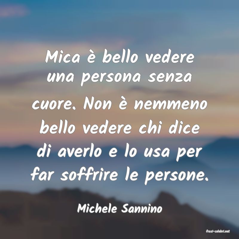 frasi di  Michele Sannino
