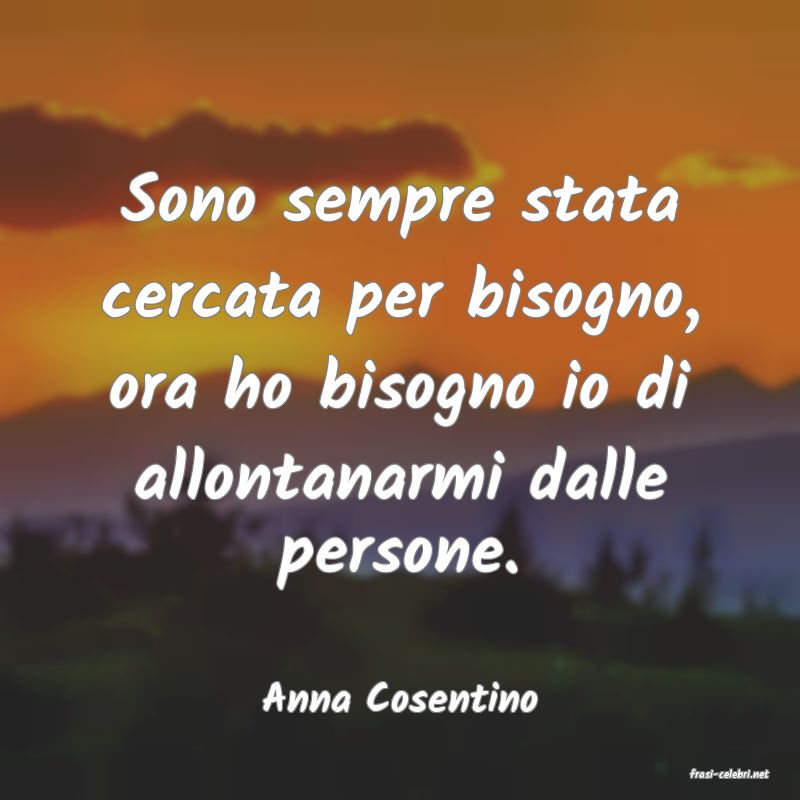frasi di  Anna Cosentino
