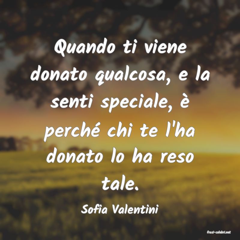 frasi di  Sofia Valentini
