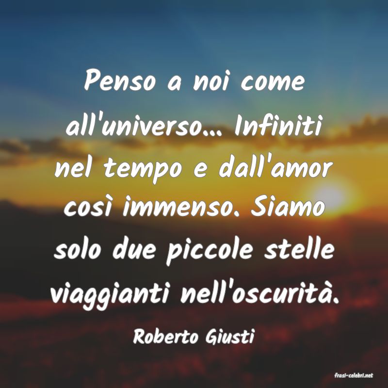 frasi di  Roberto Giusti
