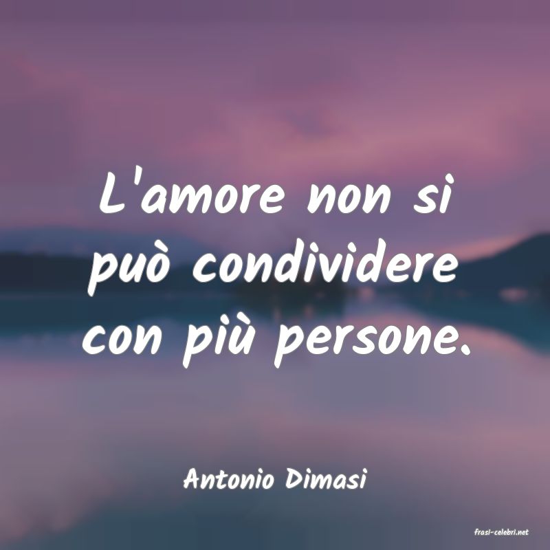 frasi di  Antonio Dimasi
