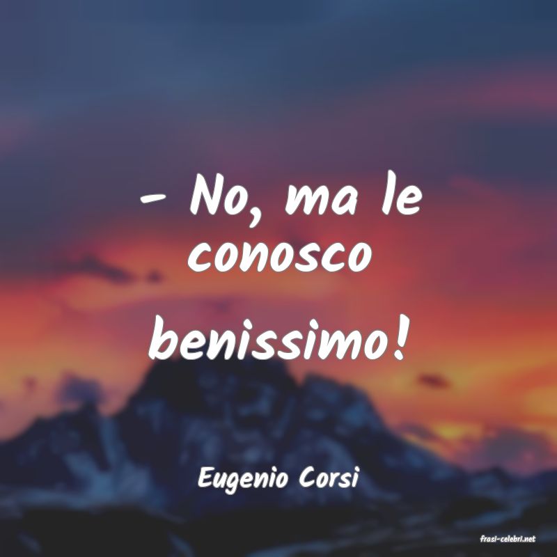 frasi di  Eugenio Corsi
