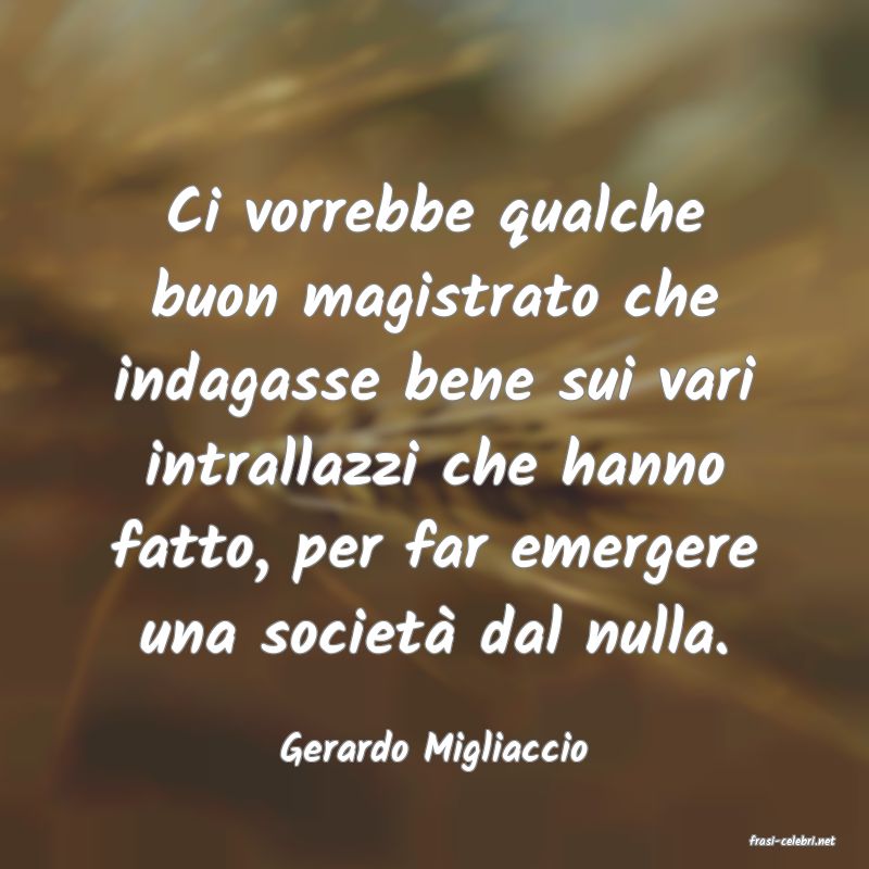 frasi di  Gerardo Migliaccio
