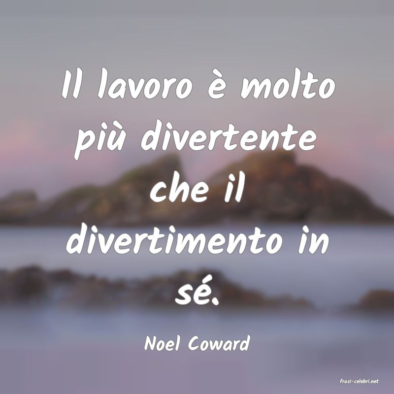 frasi di  Noel Coward
