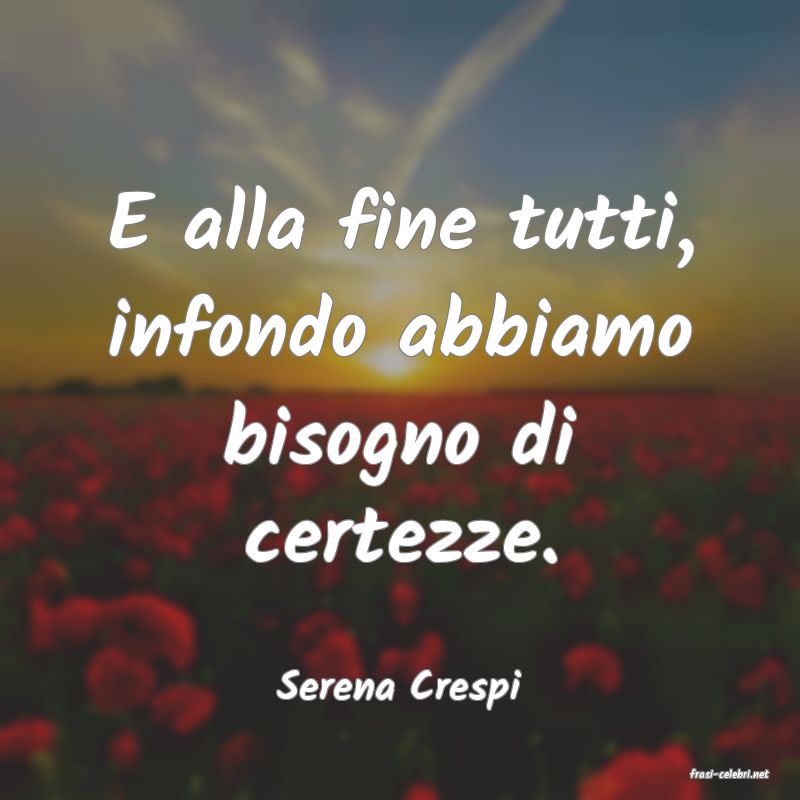 frasi di  Serena Crespi
