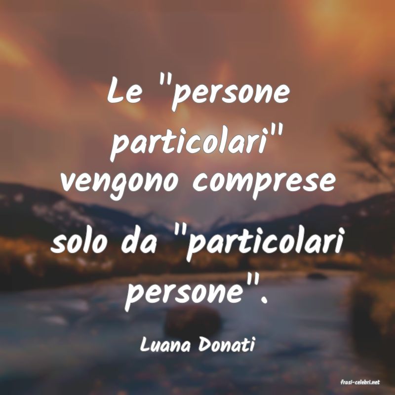 frasi di  Luana Donati
