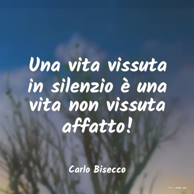 frasi di  Carlo Bisecco

