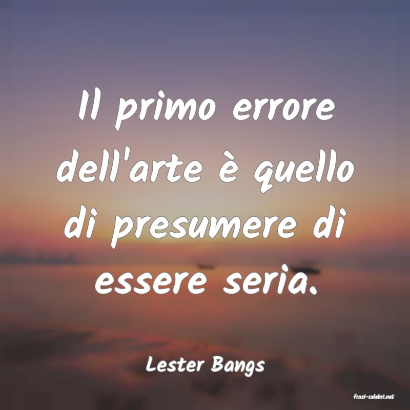frasi di Lester Bangs