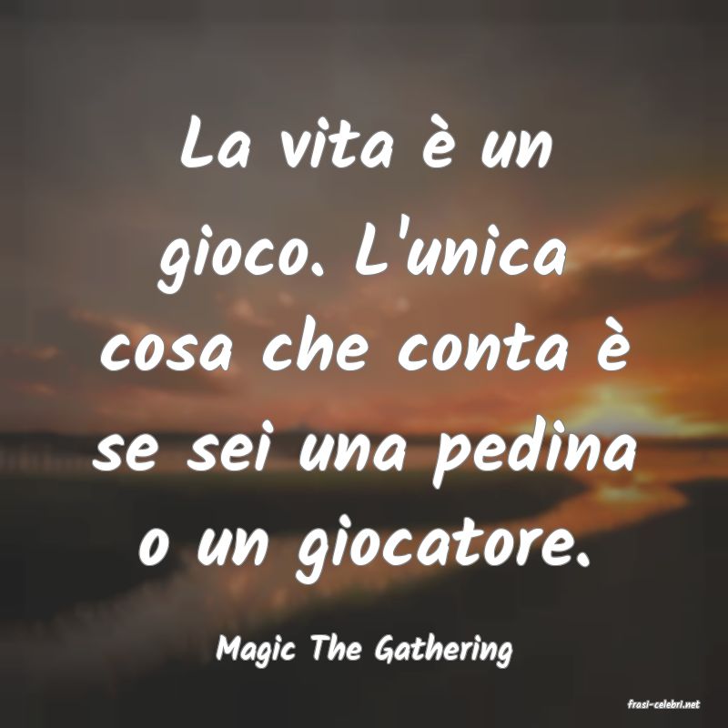 frasi di Magic The Gathering