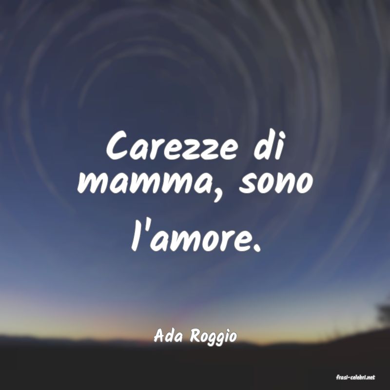 frasi di  Ada Roggio
