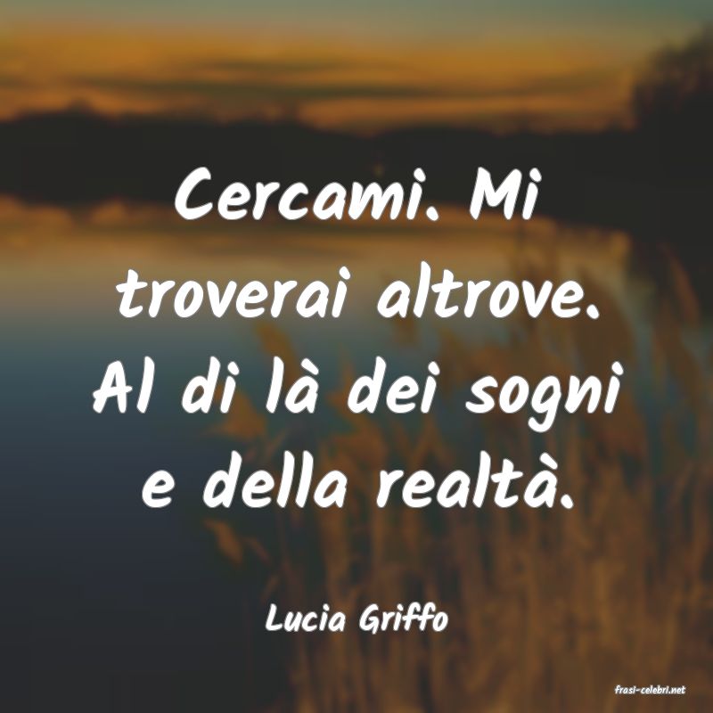 frasi di  Lucia Griffo

