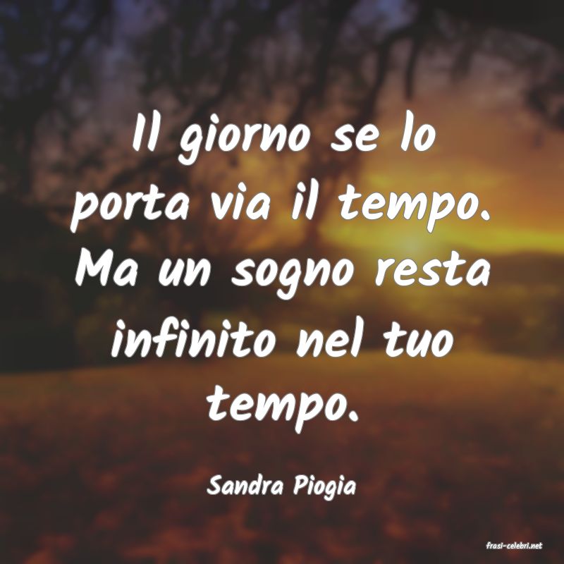 frasi di  Sandra Piogia
