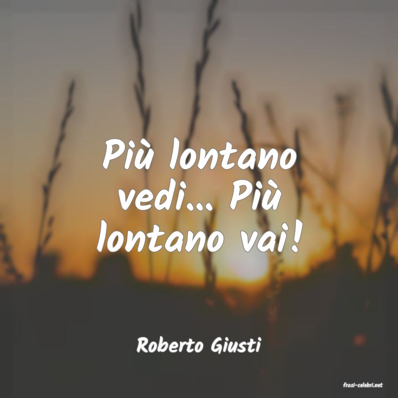 frasi di  Roberto Giusti
