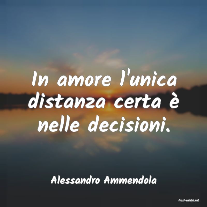 frasi di  Alessandro Ammendola
