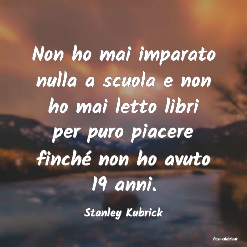 frasi di  Stanley Kubrick
