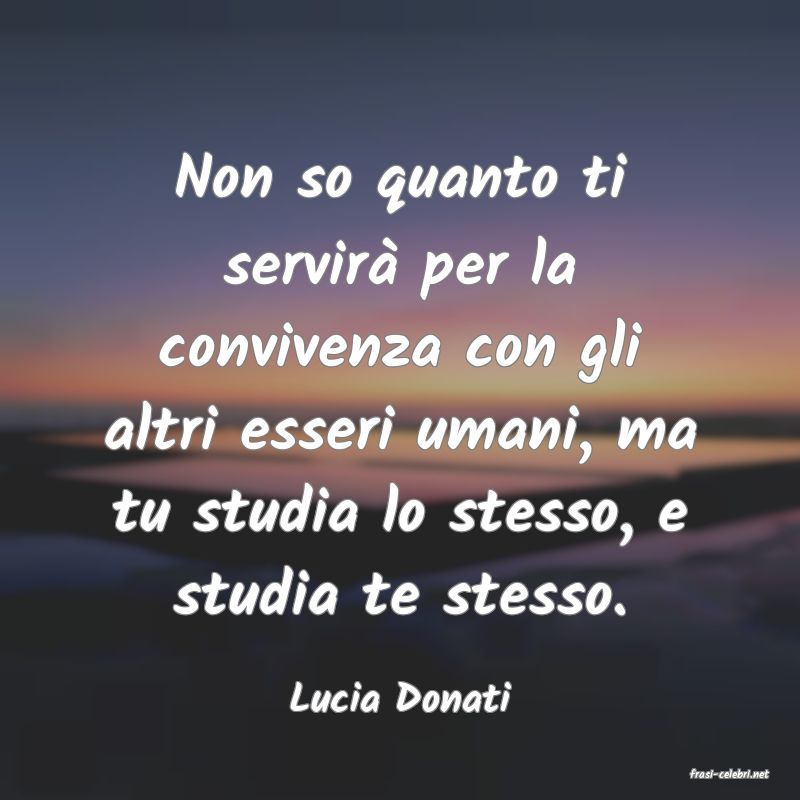 frasi di  Lucia Donati
