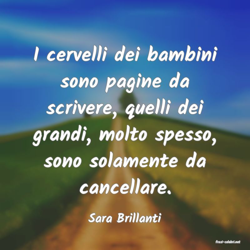 frasi di  Sara Brillanti
