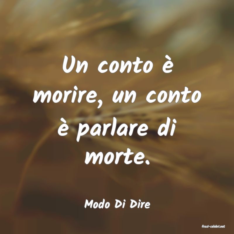 frasi di  Modo Di Dire
