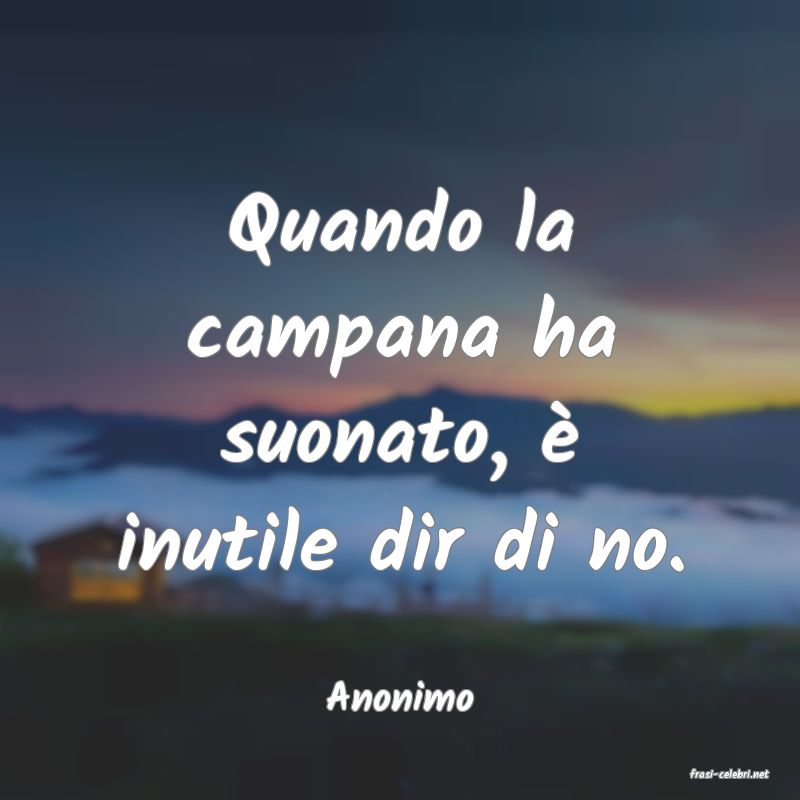 frasi di  Anonimo
