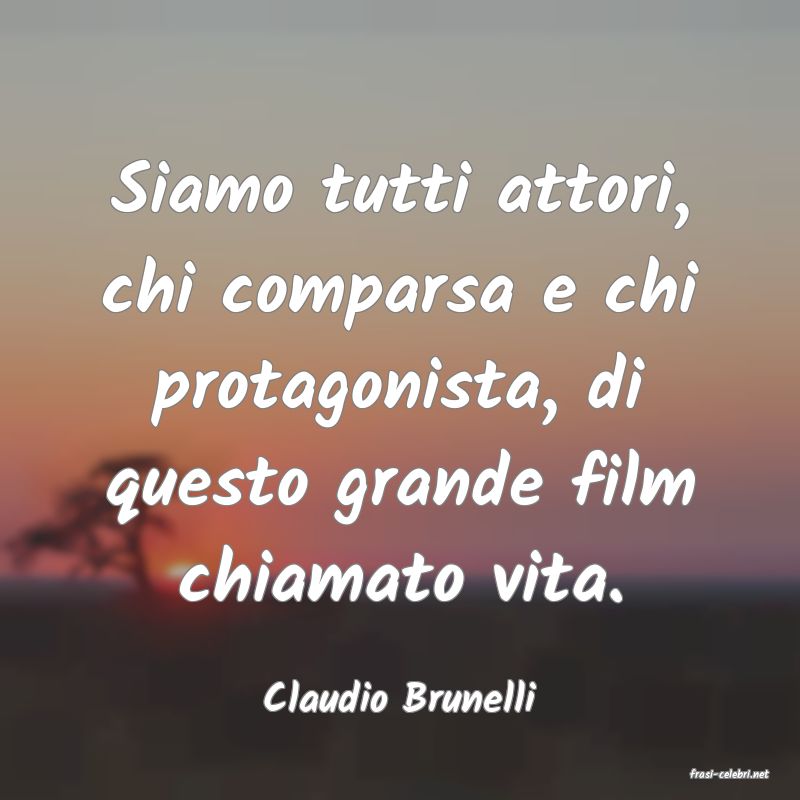 frasi di  Claudio Brunelli
