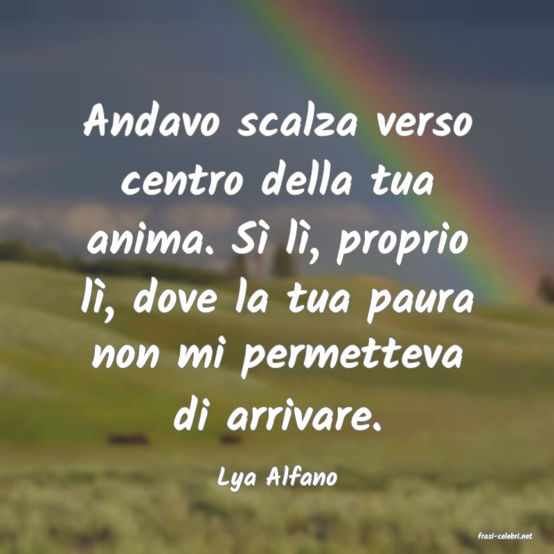 frasi di  Lya Alfano
