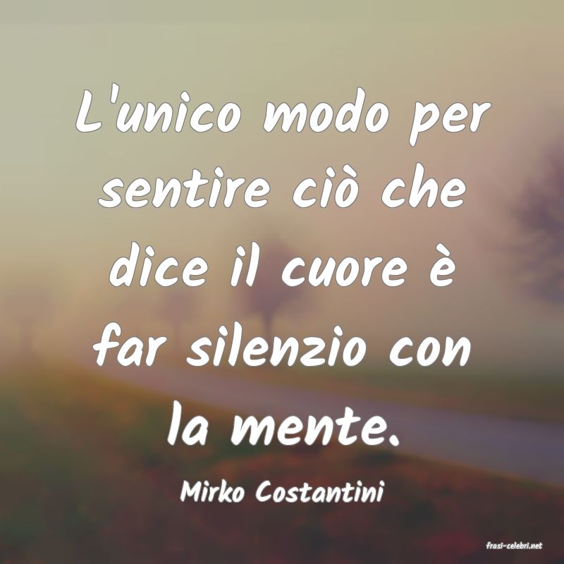 frasi di  Mirko Costantini
