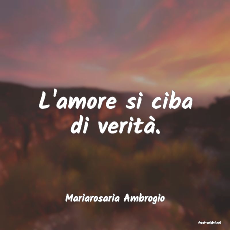 frasi di  Mariarosaria Ambrogio
